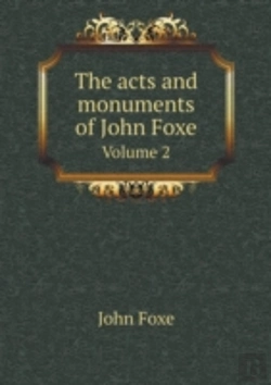 Bertrand.pt - The Acts And Monuments Of John Foxe Volume 2