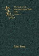 The Acts And Monuments Of John Foxe Volume 6