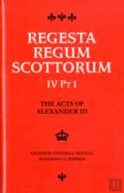 Bertrand.pt - The Acts Of Alexander Iii King Of Scots 1249 -1286