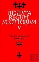 The Acts Of Robert I (1306-1329)