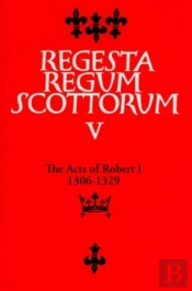 The Acts Of Robert I (1306-1329)