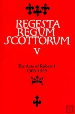 Bertrand.pt - The Acts Of Robert I (1306-1329)