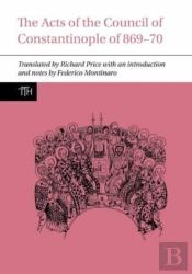 The Acts Of The Council Of Constantinople Of 869-70