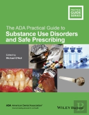 The Ada Practical Guide To Substance Use Disorders And Safe Prescribing