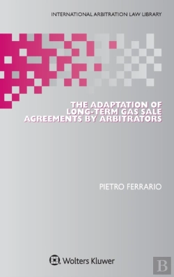 Bertrand.pt - The Adaptation Of Long-Term Gas Sale Agreements By Arbitrators