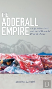 The Adderall Empire