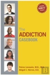 The Addiction Casebook