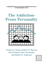 The Addiction-Prone Personality