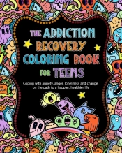 The Addiction Recovery Coloring Book For Teens