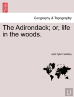 Bertrand.pt - The Adirondack; Or, Life In The Woods.