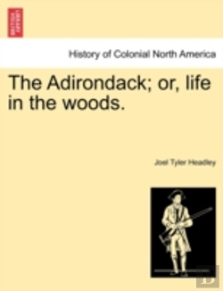 Bertrand.pt - The Adirondack; Or, Life In The Woods.