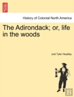 Bertrand.pt - The Adirondack; Or, Life In The Woods
