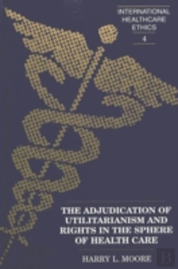 Bertrand.pt - The Adjudication Of Utilitarianism And Rights In The Sphere Of Health Care