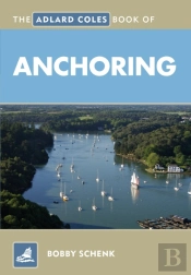 The Adlard Coles Book Of Anchoring
