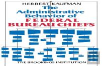 The Administrative Behavior Of Federal Bureau Chiefs