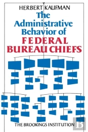 The Administrative Behavior Of Federal Bureau Chiefs