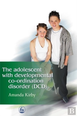 Bertrand.pt - The Adolescent With Developmental Co-Ordination Disorder (Dcd)