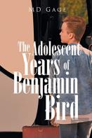 The Adolescent Years Of Benjamin Bird