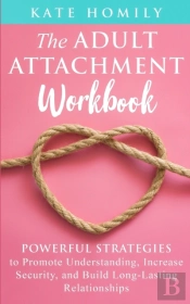 The Adult Attachment Workbook