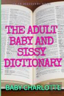 The Adult Baby And Sissy Dictionary