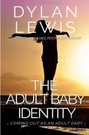 The Adult Baby Identity - Coming Out As An Adult Baby
