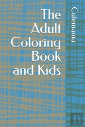 The Adult Coloring Book And Kids