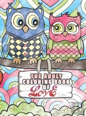 The Adult Coloring Book Of Love: A Color