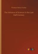 The Advance Of Science In The Last Half-Century