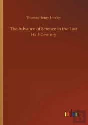 The Advance Of Science In The Last Half-Century
