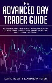 The Advanced Day Trader Guide: Follow Th