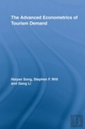 The Advanced Econometrics Of Tourism Demand