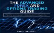 The Advanced Forex And Options Trading Guide