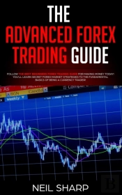 The Advanced Forex Trading Guide