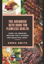 The Advanced Keto Book For Flawless Health