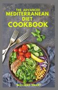 The Advanced Mediterranean Diet Cookbook