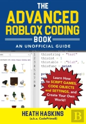 The Advanced Roblox Coding Book: An Unofficial Guide