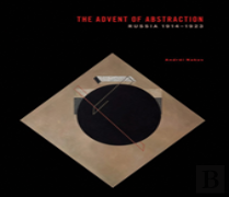 The Advent Of Abstraction: Russia, 1914-1923