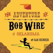 The Adventure Of Bob Wire In Oklahoma
