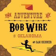 The Adventure Of Bob Wire In Oklahoma