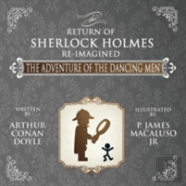 The Adventure Of The Dancing Men - The Return Of Sherlock Holmes Re-Imagined