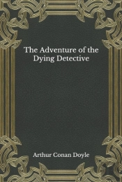 The Adventure Of The Dying Detective