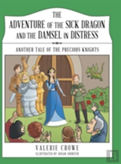 Bertrand.pt - The Adventure Of The Sick Dragon And The Damsel In Distress: Another Tale Of The Precious Knights