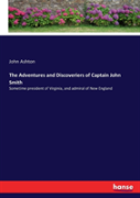 The Adventures And Discoveriers Of Captain John Smith