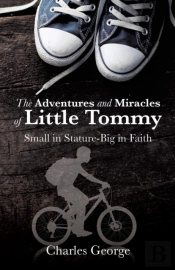 The Adventures And Miracles Of Little Tommy
