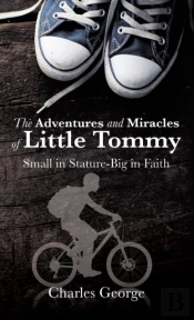 The Adventures And Miracles Of Little Tommy