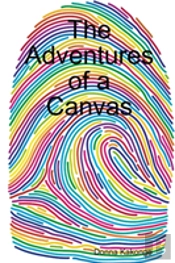 The Adventures Of A Canvas