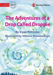 The Adventures Of A Drop Called Droppie