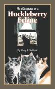 The Adventures Of A Huckleberry Feline
