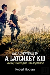 The Adventures Of A Latchkey Kid