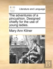 The Adventures Of A Pincushion. Designed